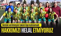 OSMANİYE KADIN FUTBOL TAKIMI, PARA BULAMADI LİGE KATILAMADI