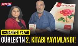 OSMANİYELİ YAZAR GÜRLEK'İN 2. KİTABI "SESLENİŞ" YAYIMLANDI