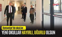 OSMANİYE'DE YENİ OKULLAR HİZMETE HAZIR