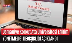 Osmaniye Korkut Ata Üniversitesi Eğitim Yönetmeliği Değişikliği Açıklandı