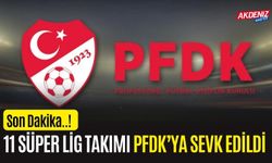 11 süper lig ekibi PFDK'da!