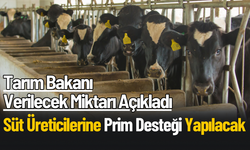 Tarım ve Orman Bakanı Yumaklı’dan Süt Primi Hakkında Açıklama