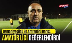 OSMANİYEGÜCÜ SK. ANTRENÖRÜ MEHMET DANIŞ'TAN ÇARPICI AÇIKLAMALAR