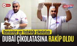 OSMANİYE YERFISTIKLI ÇİKOLATA, DUBAİ ÇİKOLATASINA RAKİP OLDU