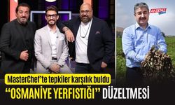 MESTERCHEF'TEN "OSMANİYE YERFISTIĞI" DÜZELTMESİ