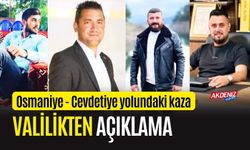 OSMANİYE VALİLİĞİNDEN "KAZA" AÇIKLAMASI