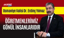 OSMANİYE VALİSİ YILMAZ, "ÖĞRETMENLİK SANATTIR"