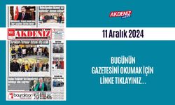 AKDENİZ GAZETESİNDE 11 ARALIK 2024'TE HANGİ HABERLERE YER VERİLDİ