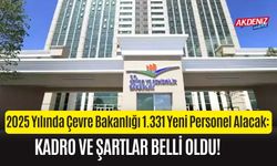 2025 Yılında Çevre Bakanlığı 1.331 Yeni Personel Alacak: Kadro ve Şartlar Belli Oldu!