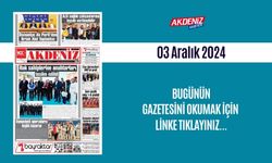 AKDENİZ GAZETESİNDE 03 ARALIK 2024'TE HANGİ HABERLERE YER VERİLDİ