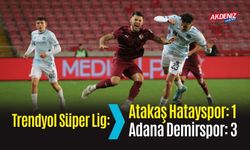 Trendyol Süper Lig: Atakaş Hatayspor - Adana Demirspor'a 3-1 mağlup oldu