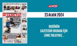 AKDENİZ GAZETESİNDE 23 ARALIK 2024'TE HANGİ HABERLERE YER VERİLDİ