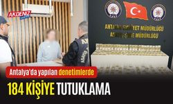 Antalya'da yapılan denetimlerde184 kişiye tutuklama