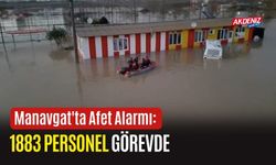 Manavgat'ta Afet Alarmı:1883 Personel Görevde