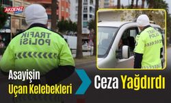 Asayişin Uçan Kelebekleri Ceza Yağdırdı