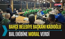 OSMANİYE: BAŞKAN KADIOĞLU, BAL EKİBİ BAHÇESPOR'A MORAL VERDİ