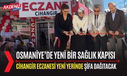 OSMANİYE: CİHANGİR ECZANESİ YENİ YERİNDE ŞİFA DAĞITACAK