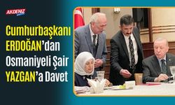 CUMHURBAŞKANI ERDOĞAN’DAN OSMANİYELİ ŞAİR YAZGAN’A DAVET