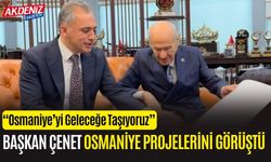 DEVLET BAHÇELİ’YE SUNULAN BÜYÜK OSMANİYE VİZYONU