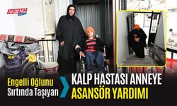 Engelli Oğlunu Sırtında Taşıyan Kalp Hastası Anneye Asansör Yardımı