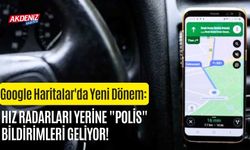 Google Haritalar'da Yeni Dönem: Hız Radarları Yerine "Polis" Bildirimleri Geliyor!