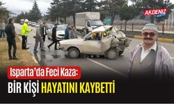 Isparta’da Feci Kaza: Bir Kişi Hayatını Kaybetti