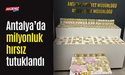 Antalya’da milyonluk hırsız tutuklandı