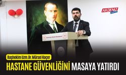 OSMANİYE: DEVLET HASTANESİNDE "GÜVENLİK" KONUŞULDU