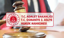 T.C. OSMANİYE 3. ASLİYE HUKUK MAHKEMESİNDEN / BAŞKANLIĞINDAN