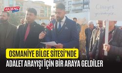 OSMANİYE BİLGE SİTESİ’NDE ADALET ARAYIŞI İÇİN BİR ARAYA GELDİLER