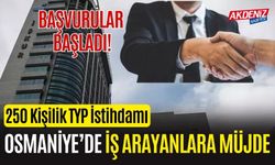 Osmaniye’de 250 Kişilik TYP İstihdamı: Başvurular Başladı!