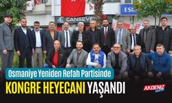 OSMANİYE: YENİDEN REFAH PARTİSİNDE KONGRE HEYECANI YAŞANDI