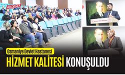 OSMANİYE: DEVLET HASTANESİNİN HİZMET KALİTESİ KONUŞULDU