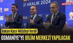 OSMANİYE’YE “BİLİM MERKEZİ” MÜJDESİ!