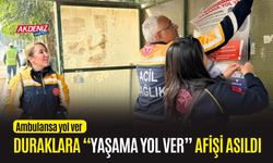 OSMANİYE'DE DURAKLARA "YAŞAMA YOL VER" AFİŞİ ASILDI