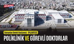 OSMANİYE DEVLET HASTANESİNİN PAZARTESİ MESAİSİ NASIL?