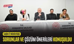 OSMANİYE: SAĞLIK İL MÜDÜRLÜĞÜNDE SORUN VE ÇÖZÜM ÖNERİLERİ KONUŞULDU