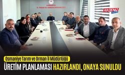 OSMANİYE: TARIMSAL ÜRETİM PLANI HAZIRLANDI