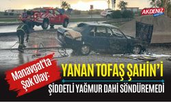 Manavgat'ta Şok Olay: Yanan Tofaş Şahin’i Şiddetli Yağmur dahi söndüremedi