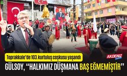 OSMANİYE: TOPRAKKALE'DE 103.KURTULUŞ COŞKUSU YAŞANDI