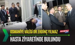 OSMANİYE: VALİ YILMAZ, HASTA ZİYARETLERİNDE BULUNDU