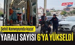 Şehit konvoyu sırasındaki kazada yaralı sayısı 6’ya yükseldi