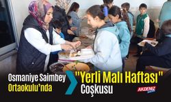 OSMANİYE SAİMBEY ORTAOKULU’NDA "YERLİ MALI HAFTASI" COŞKUSU