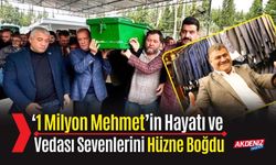 ‘1 Milyon Mehmet’in Hayatı ve Vedası Sevenlerini Hüzne Boğdu