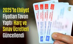 2025’te Ehliyet Fiyatları Tavan Yaptı Harç ve Sınav Ücretleri Güncellendi