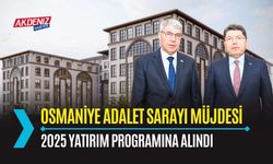 OSMANİYE: MİLLETVEKİLİ GÜLSOY'DAN ADALET SARAYI MÜJDESİ