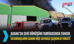 Adana’da Geri Dönüşüm Fabrikasında Yangın