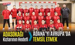 Adasokağı Kızlarının Hedefi, Adana’yı Avrupa’da Temsil Etmek