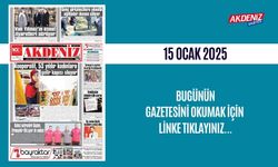 AKDENİZ GAZETESİNDE 15 OCAK 2025'TE HANGİ HABERLERE YER VERİLDİ