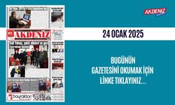 AKDENİZ GAZETESİNDE 24 OCAK 2025'TE HANGİ HABERLERE YER VERİLDİ